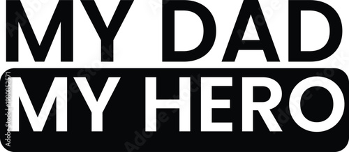 My dad my hero a tribute to fatherhood