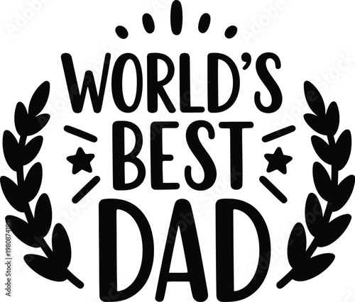 Celebrating fathers day 'world's best dad' graphic with laurel wreath perfect gift idea