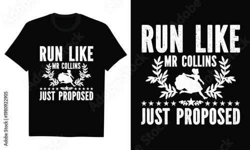 run like mr collins just proposed - pride and prejudice, jane austen book lover, literature humor, regency era irony, funny runner, aesthetic typography