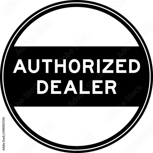 Black color round seal sticker in word authorized dealer on white background
