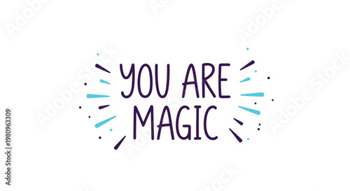 Inspirational hand-lettered message stating you are magic with decorative blue and purple lines and stars for cards.