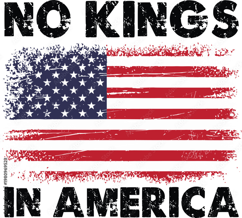 Naklejka premium No Kings In America – Distressed Grunge American Flag Bold Black Patriotic Political Statement T-Shirt Graphic Design on White Background