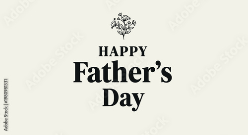 Happy father's day greeting card with floral accent