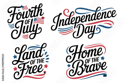 Fourth of July independence day land of the free home of the brave patriotic celebration calligraphy phrases