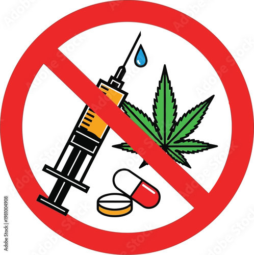 Prohibition symbol clearly displays a syringe with a droplet of liquid, a cannabis leaf, and pills, indicating a strong message against drug use and abuse.