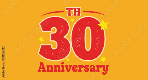 Bold '30' in red with 'Anniversary' below, adorned with stars on an orange background, celebrates a significant milestone event.