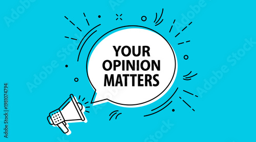 Megaphone with a white speech bubble saying your opinion matters on a bright blue background with doodle accents, concept for customer feedback survey, business communication and marketing campaign