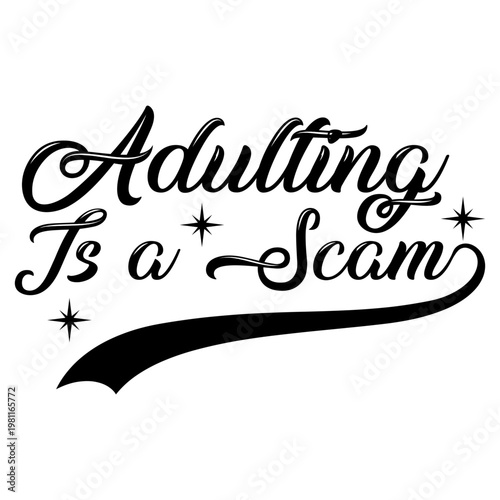 Adulting is a Scam Sweatshirt, Funny Quo