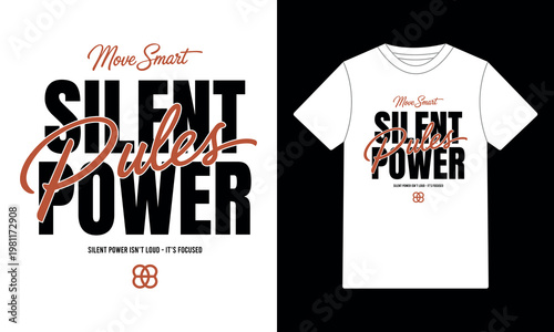 Photos Move Smart Silent Power Rules T-Shirt Design