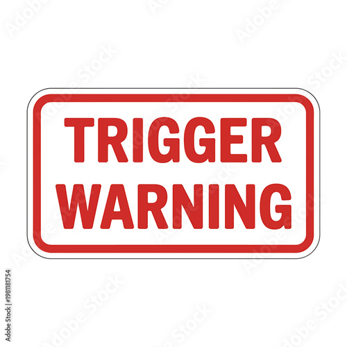 Red Trigger Warning Sign Isolated On Clear Background