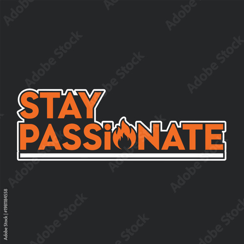An orange "Stay Passionate" motivational phrase featuring a fire icon. sticker