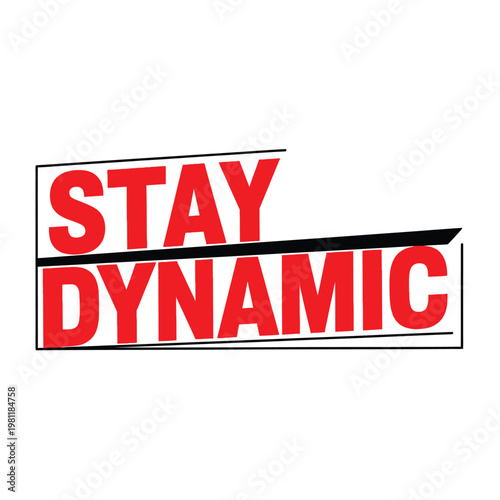 A striking red and white sticker featuring the active phrase 'Stay Dynamic'. sticker