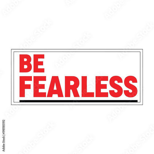A direct 'Be Fearless' motivational text on a clean white background. sticker