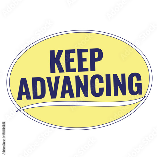 The forward-looking phrase 'Keep Advancing' is displayed within a yellow oval. sticker