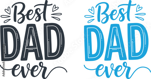 Celebrate father's day with 'best dad ever' typography perfect gifts cards for your hero