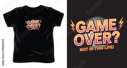 Game over not in this life retro style typography t-shirt design with lightning bolts.