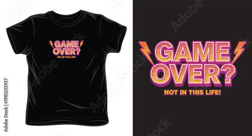 Game over not in this life typography t-shirt design concept with lightning bolt elements.