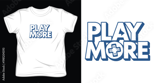 Play more gaming t-shirt design with controller buttons, creative typography for apparel print, modern video game design.