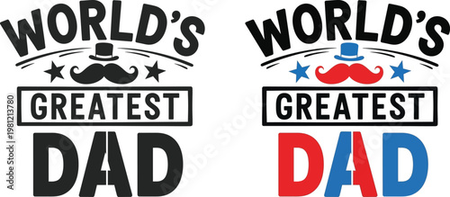 World's greatest dad celebrating father's day with heartfelt typography and adorable mustache designs