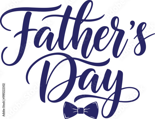 Elegant father's day calligraphy with bow tie a celebration of parenthood and appreciation