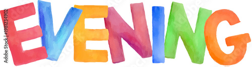 Watercolor colorful hand-drawn cartoon word EVENING