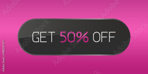 Promotional CTA button with the text "Get 50% Off". Perfect for online sales campaigns, e-commerce websites, mobile apps, marketing banners, and seasonal discount promotions.