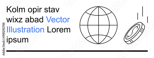 Finance, global economy, investment trends, currency exchange, money management, wealth creation. Globe next to a falling coin. Finance and global economy conceptual framework