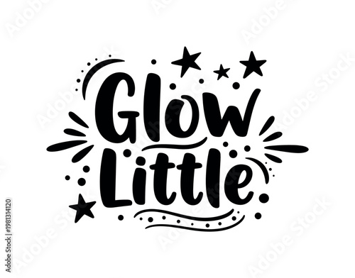 Glow Little. lettering and all elements in black. Vector style. White background. Pure white background. Perfect isolation and visual consistency. Bold