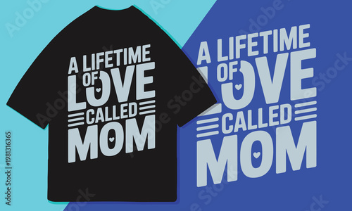 A lifetime of love called mom, bold white typography quote, modern mother slogan design. Vector illustration graphics for print t shirt, apparel, hoodie, poster, mug or social media content