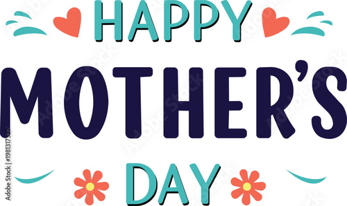 Happy Mother's Day Decorative Typography Vector Design with Hearts and Flowers