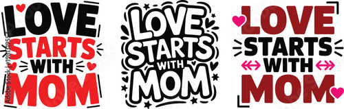 Love Starts With Mom, cute heart typography quote, modern motherhood slogan. Vector illustration graphics for print t shirt, apparel, poster, banner, sticker or social media content
