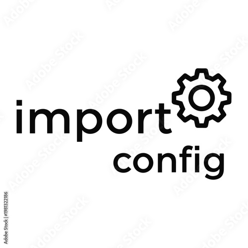 Import config text with gear icon for system settings and setup