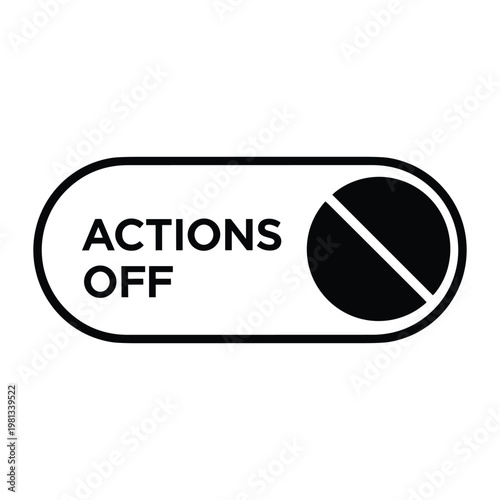 Actions off toggle switch for disabling digital system functionality