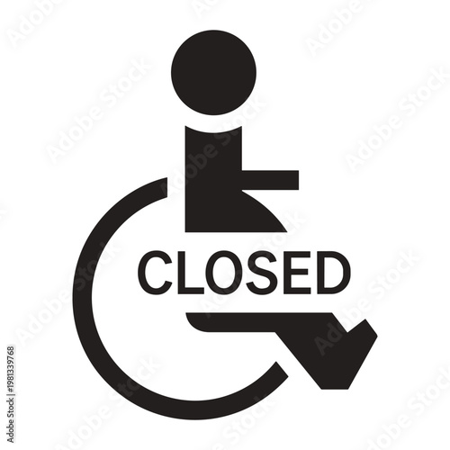 Closed wheelchair access sign for non-operational accessible facilities