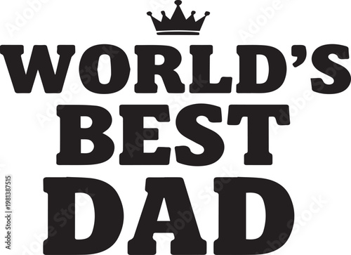 World's best dad celebrating father's day with a loving tribute