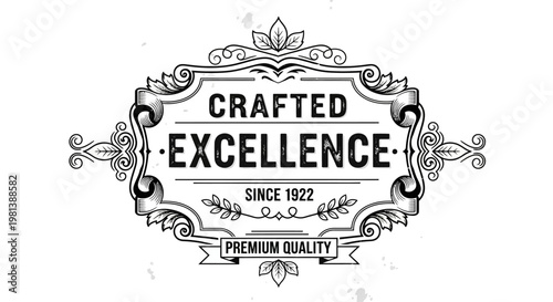 Vintage Ornate Crafted Excellence Emblem. Retro Decorative Label for Premium Quality Design. Classic Elegant Frame Badge.
