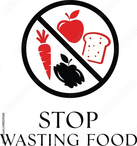 Stop Wasting Food Sign Icon With Prohibited Symbol Conceptual Vector Illustration For Sustainability Awareness Campaigns