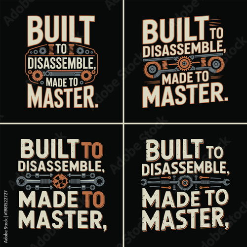 Four different variations of typography designs featuring the bold slogan built to disassemble made to master on dark backgrounds