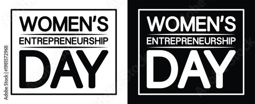 Women’s Entrepreneurship Day Typography Badge Vector, Empowerment Business Quote Design Black and White