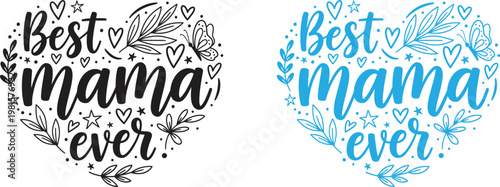 Fathers day gift ideas 'best mama ever' typography with floral designs