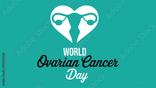 World Ovarian Cancer Day teal background design with heart and uterus illustration, symbolic awareness campaign artwork for global observance and stock illustration