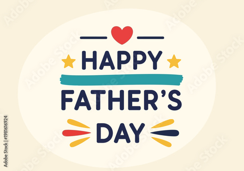 Happy Father's Day Greeting Card Design with Modern Typography, Heart, and Stars; Festive Vector Illustration for Fatherhood Celebration and Social Media