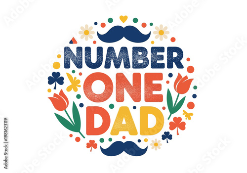 Number One Dad Retro Greeting Graphic with Vintage Typography, Mustache and Spring Flowers for Father's Day Celebration