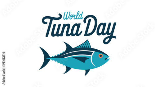 World Tuna Day typography design with detailed tuna fish illustration marine seafood awareness clean modern vector illustration