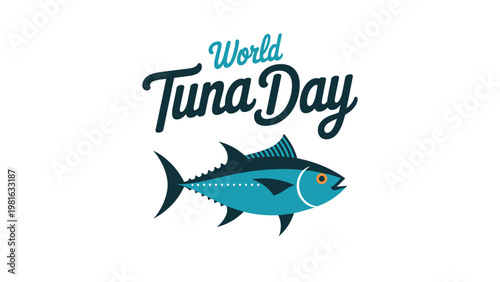 World Tuna Day typography design with blue tuna fish illustration marine awareness seafood theme vector illustration clean style