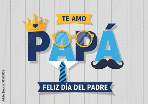 Feliz Día del Padre Spanish Greeting Card with Te Amo Papá Text, Mustache, Tie, and Crown Icons on Wood Texture Background