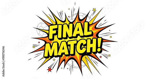 Final Match Comic Explosion with Soccer Balls