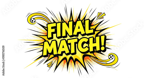 Final Match! Comic Book Style Explosion with Soccer Balls