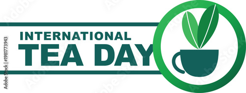 International Tea Day banner with a green teacup and tea leaves logo, celebrating the global appreciation of tea.