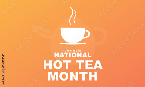 National Hot Tea Month banner, January celebration vector with steaming teacup icon, orange gradient background with teapot silhouette